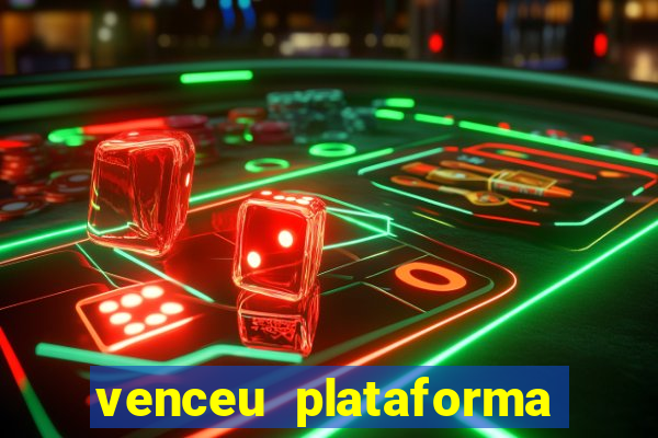 venceu plataforma de jogos